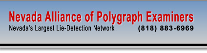 Nevada Alliance of Polygraph Examiners - Nevada's Largest Lie Detection Network